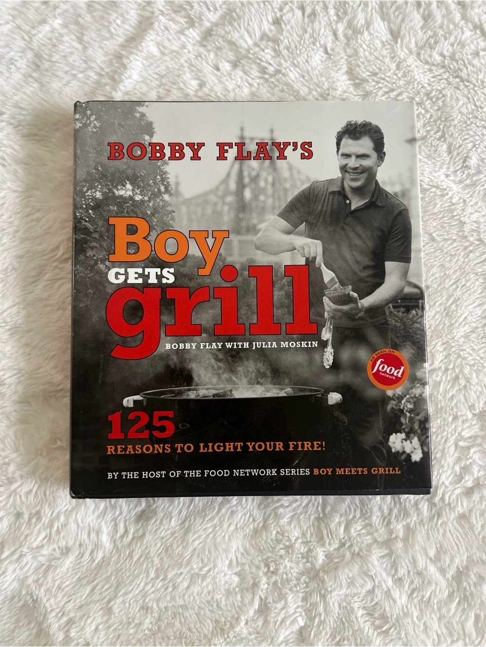 Bobby Flay’s Boy Gets Grill Hardcover NEW BBQ Grilling Cookbook Food Network